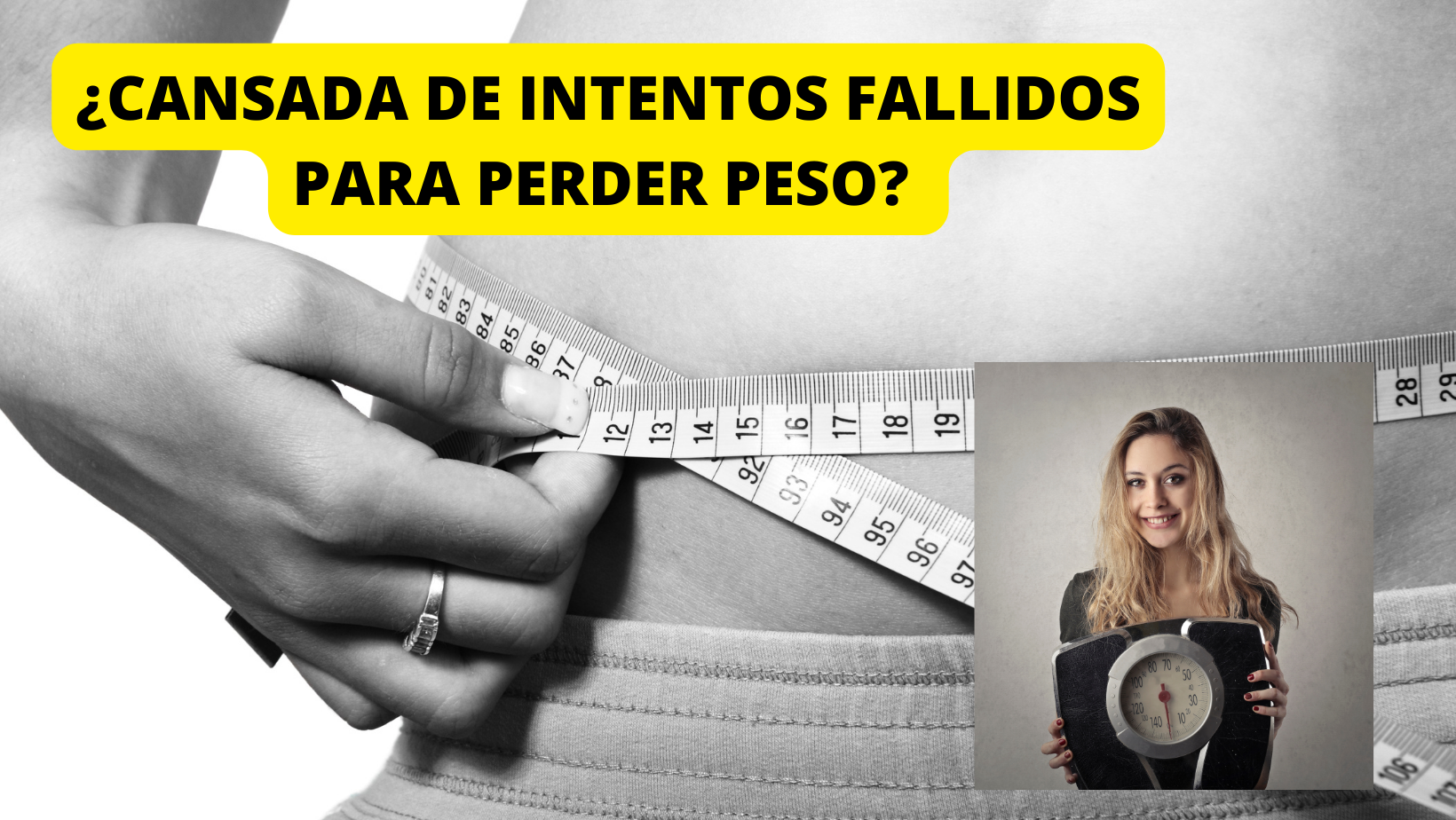 CANSADA DE INTENTOS FALLIDOS PARA PERDER PESO? 