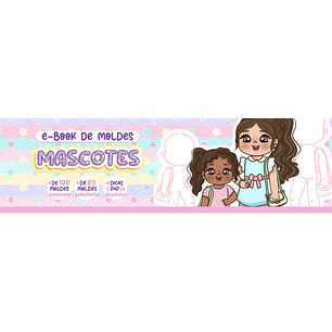 Arquivo Kit Digital Ebook de Moldes Mascotes