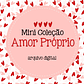 Arquivo Kit Digital Amor Próprio - Thumbnail 1