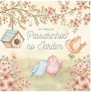 Arquivo Kit Digital Passarinhos no Jardim