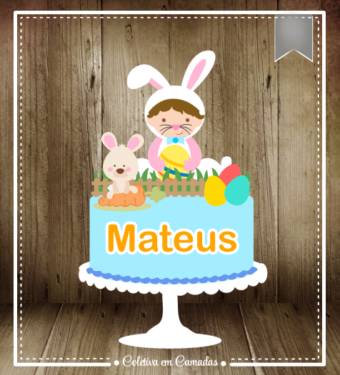 Arquivo Páscoa Topo de Bolo Menino e Coelhinho  1