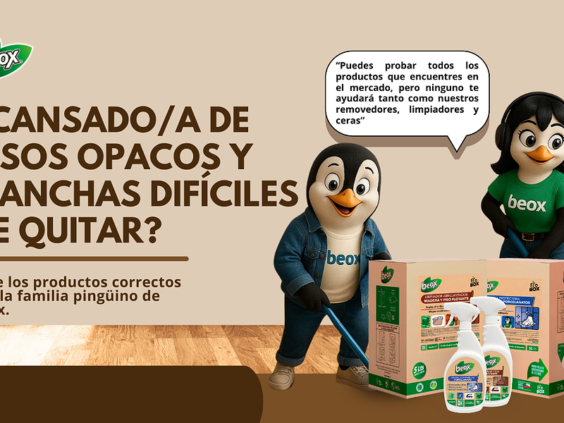 🐧 Familia Pingüino Beox te explica: ¿Por qué tus pisos pierden brillo y se manchan tan fácil?