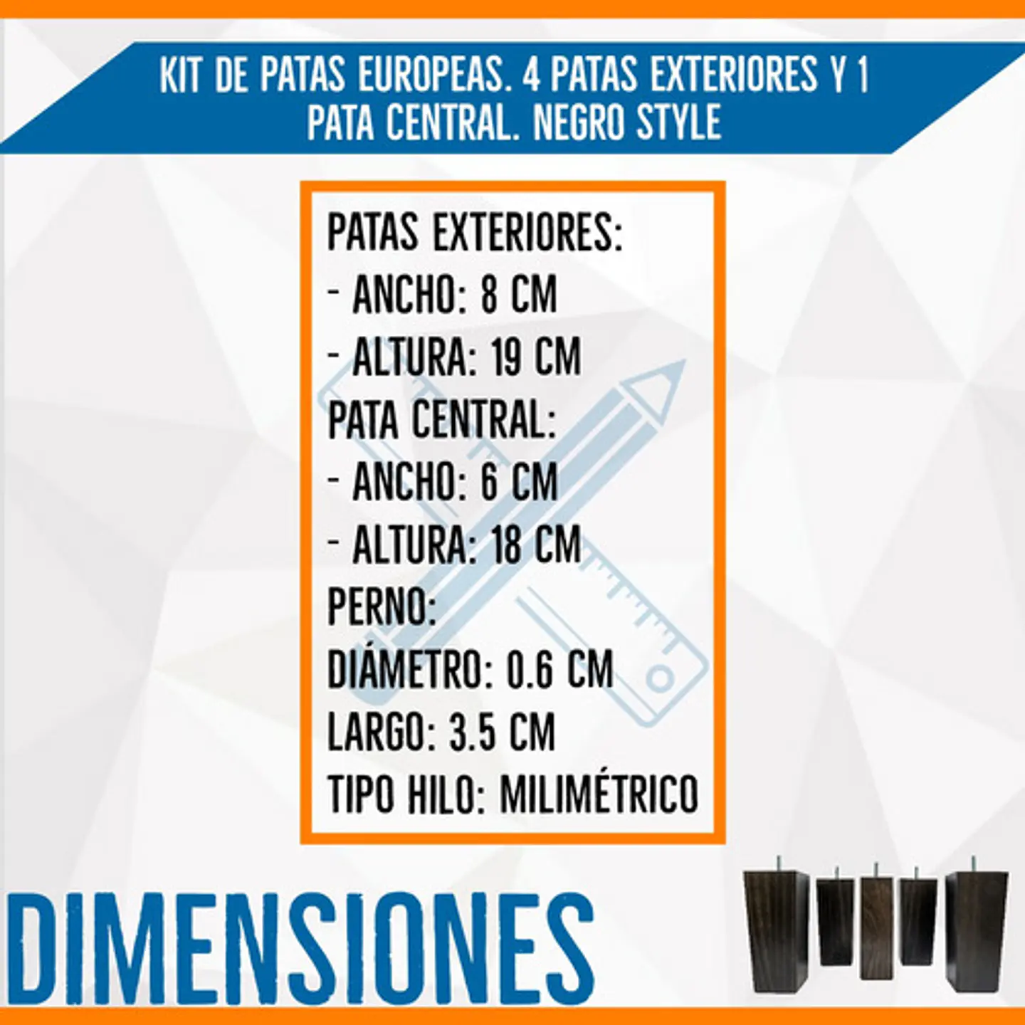 Kit De Patas Europeas. 4 Patas Exteriores Y 1 Pata Central 2