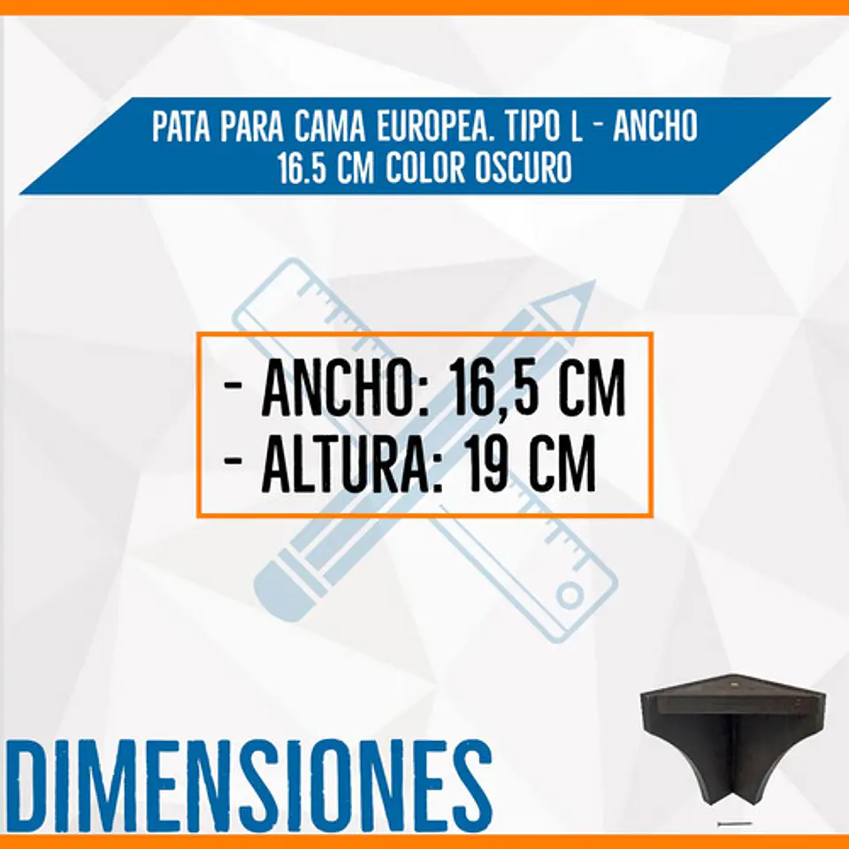  Pata Para Cama Europea. Tipo L  Ancho 16.5 Cm 6