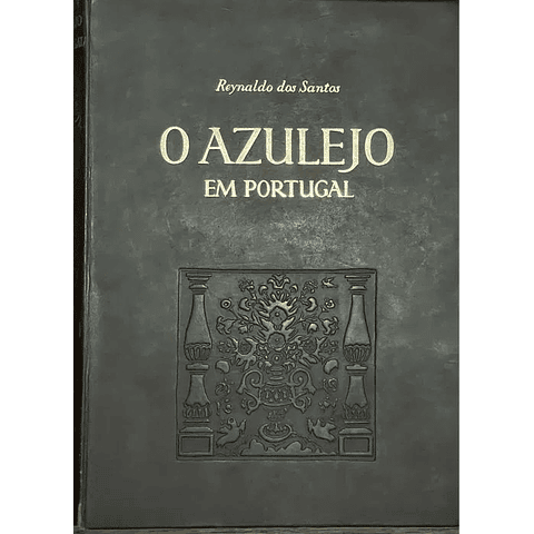 O Azulejo Em Portugal Ano: 1957 1ª Edição- Santos, Reynaldo