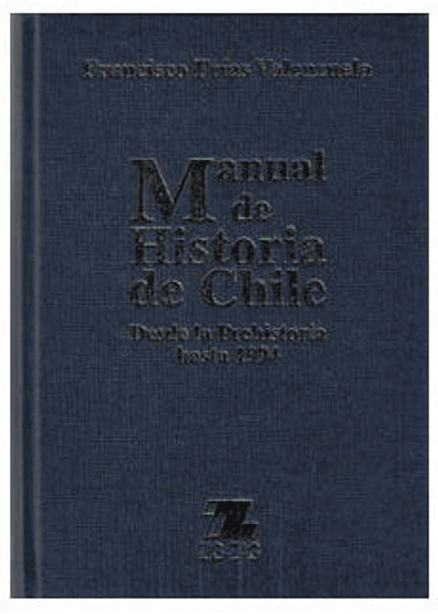 LIBRO 'MANUAL DE HISTORIA DE CHILE: DESDE LA PREHISTORIA HASTA EL AÑO 1994'
