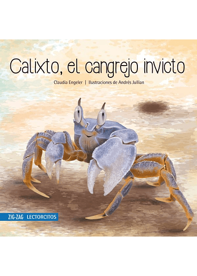  LIBRO CALIXTO, EL CANGREJO INVICTO. ZIG-ZAG