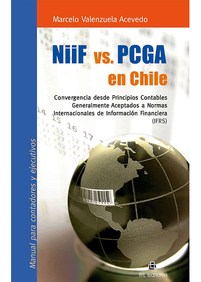 LIBRO NIIF VERSUS PCGA EN CHILE PARA CONTADORES