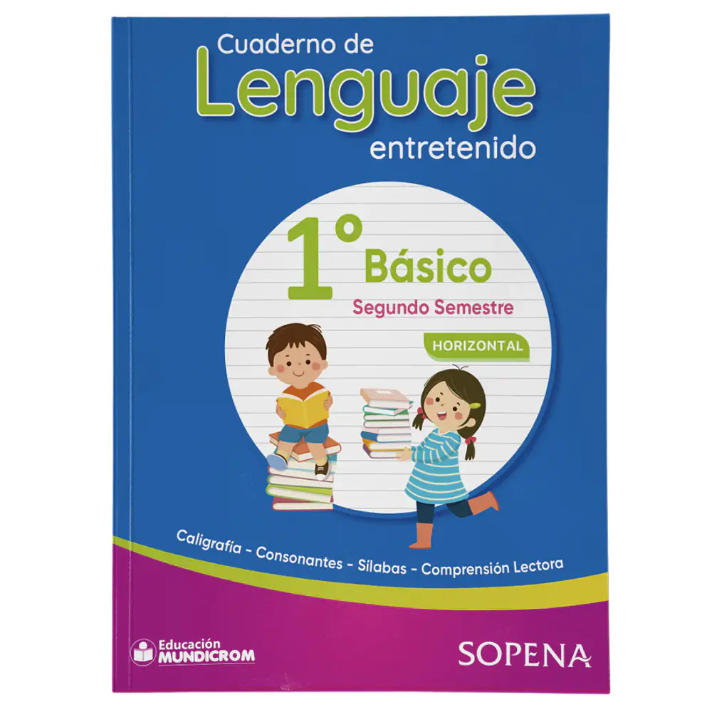 CUADERNO DE LENGUAJE ENTRETENIDO  1° BASICO 2 SEMESTRE HORIZONTA - SOPENA