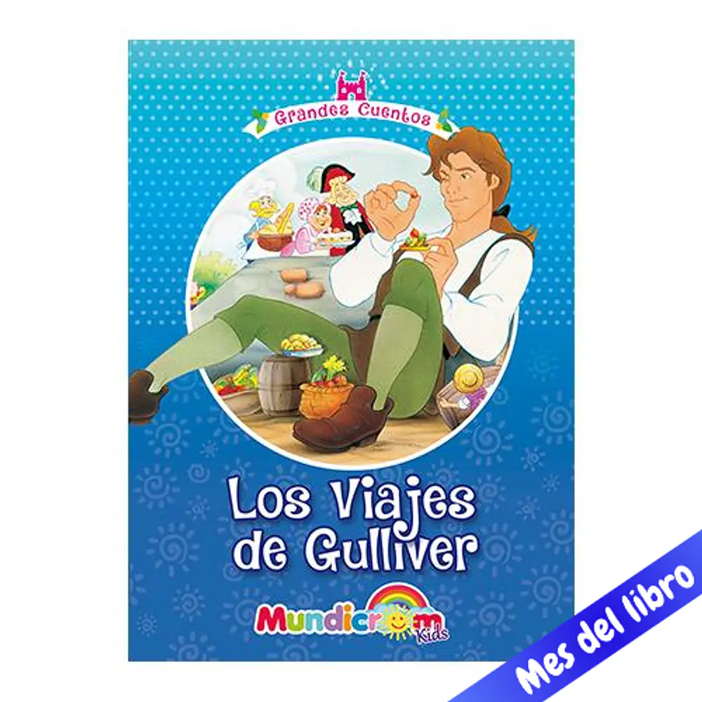 LOS VIAJES DE GULLIVER - GRANDES CUENTOS