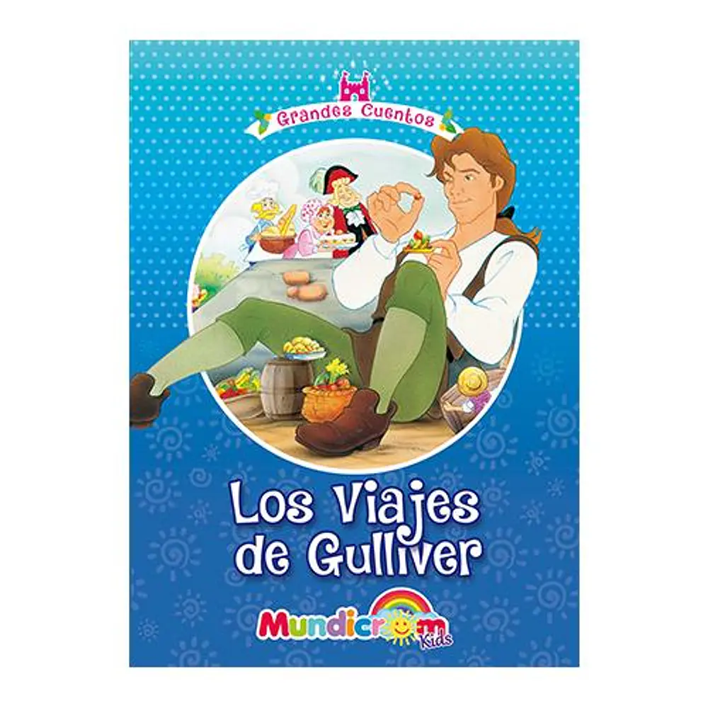 LOS VIAJES DE GULLIVER - GRANDES CUENTOS