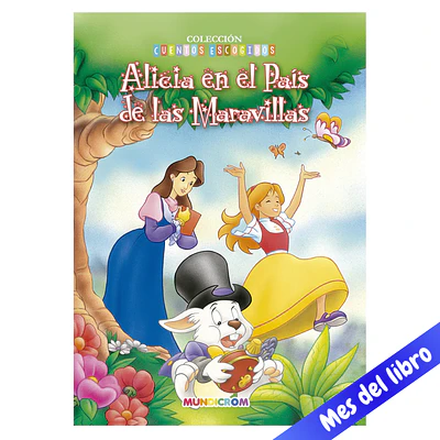ALICIA EN EL PAIS DE LAS MARAVILLAS - CUENTOS ESCOGIDOS