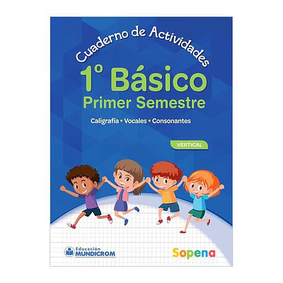 CUADERNO DE ACTIVIDADES 1° BASICO 1 SEMESTRE VERTICAL - SOPENA