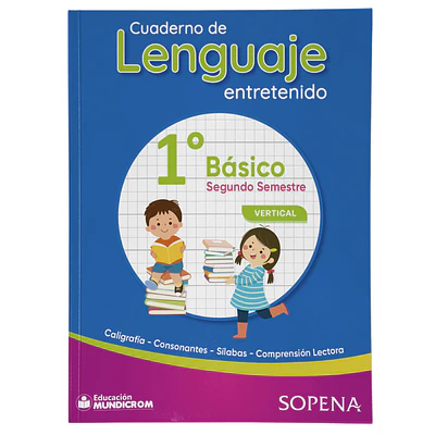 CUADERNO DE LENGUAJE ENTRETEMIDO 1° BASICO 2 SEMESTRE VERTICAL - SOPENA