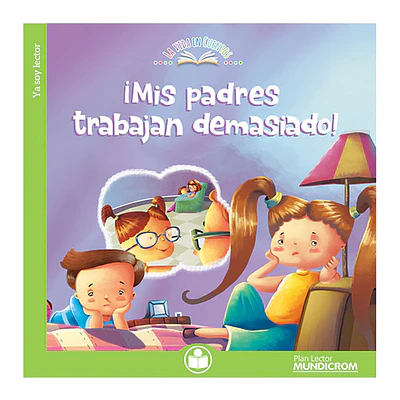 ¡MIS PADRES TRABAJAN DEMASIADO! - YA SOY LECTOR
