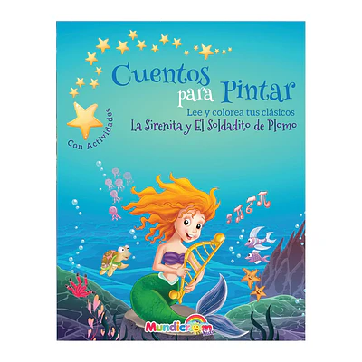 CUENTOS PARA PINTAR EL SOLDADITO DE PLOMO/LA SIRENITA