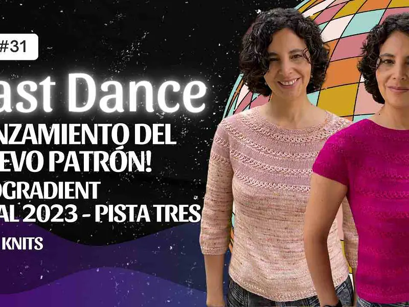 Podcast Ep. 31 - Lanzamiento patrón Last Dance! 💃🏻 - Avances MKAL 2023 Pista tres