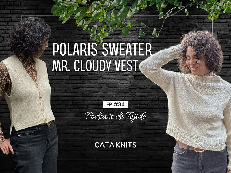 Ep. 34 💕 The One with the Polaris Sweater and the Mr. Cloudy Vest