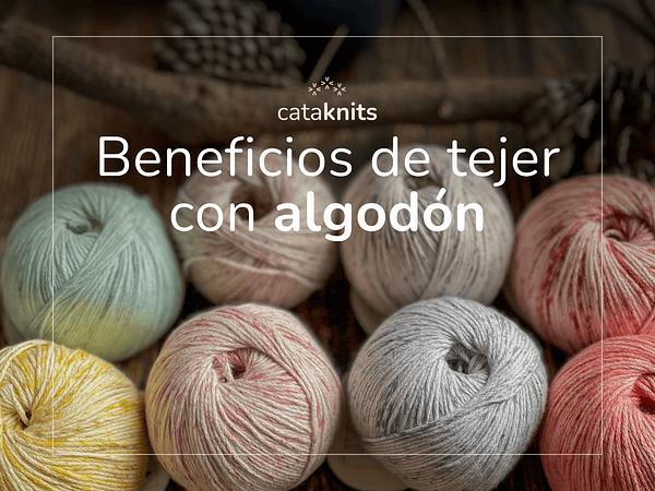 Beneficios de Tejer con Algodón