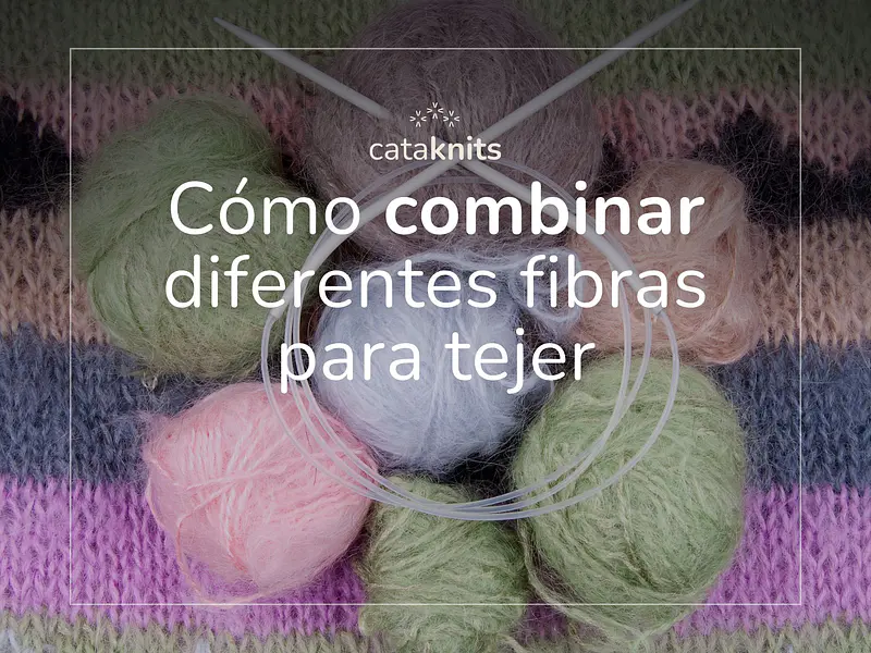 Cómo combinar diferentes tipos de fibras para tejer
