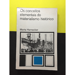 Marta Harnecker - Os Conceitos Elementais do Materialismo Histórico