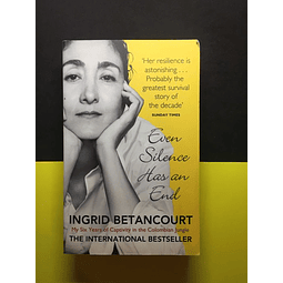 Ingrid Betancourt - Even the silence Has an End 