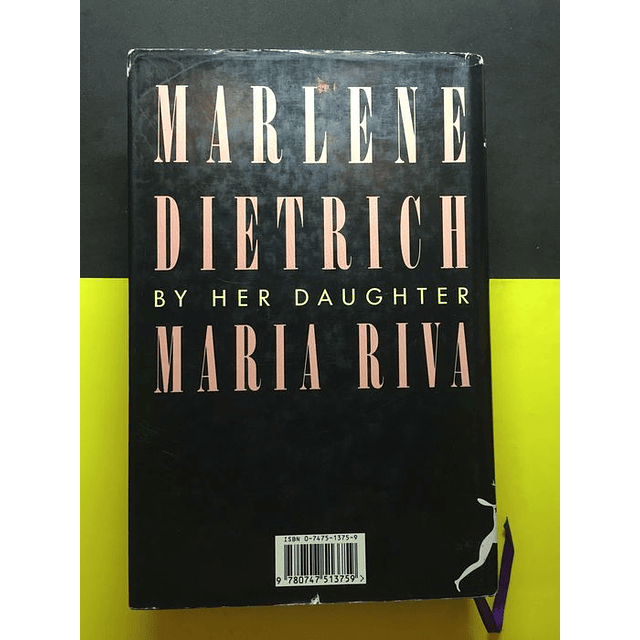 Marlene Dietrich by her Daughter Maria Riva