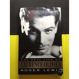 Roger Lewis - The Real Life of Laurence Olivier, a Biography