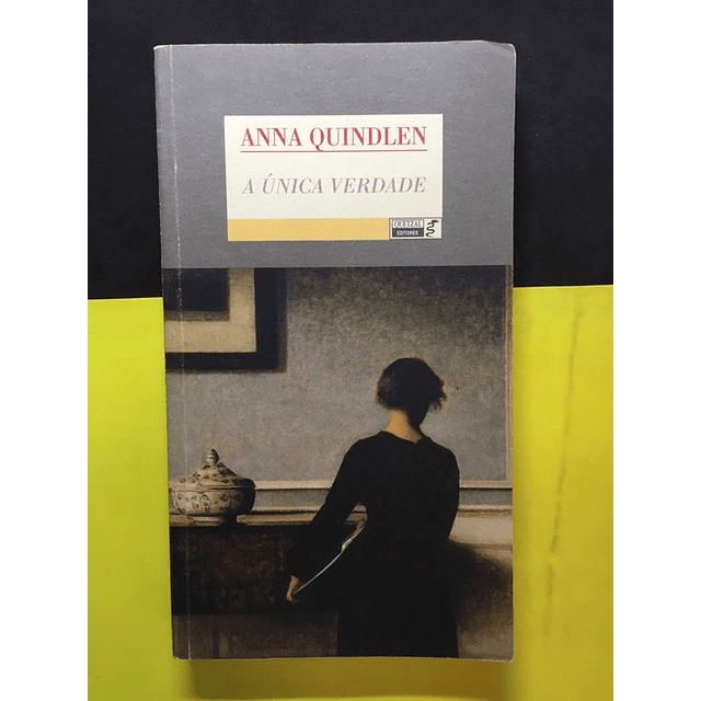 Anna Quindlen - A Única Verdade
