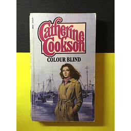 Catherine Cookson -  Colour blind