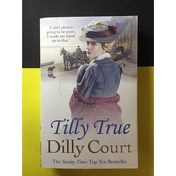 Dilly Court - Tilly true 