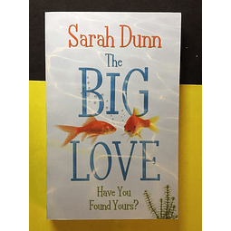 Sarah Dunn - The big love