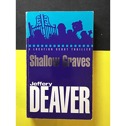 Jeffery Deaver - Shallow graves