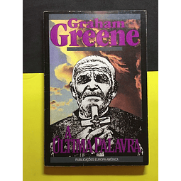 Graham Green - A última palavra