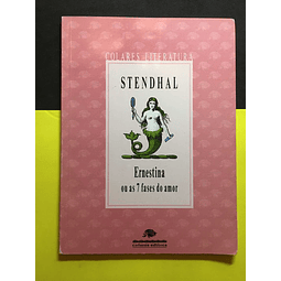 Stendhal - Ernestina ou as 7 fases do amor 