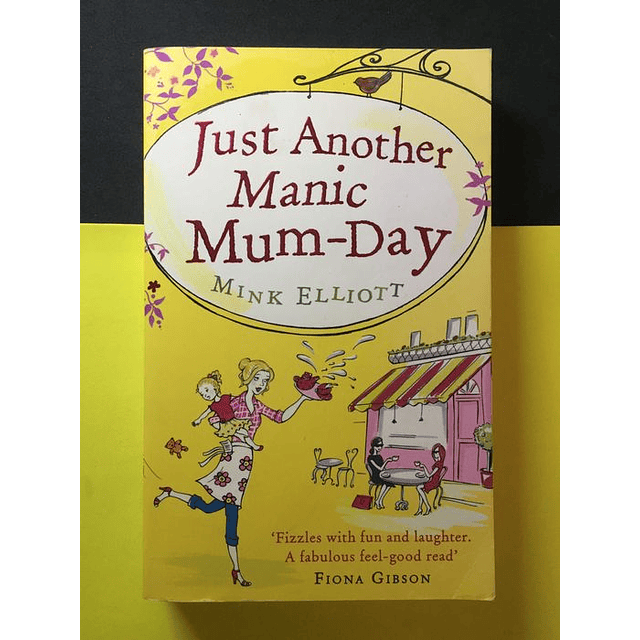 Mink Elliott - Just another manic mum-day