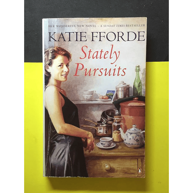 Katie Fforde - Stately Pursuits