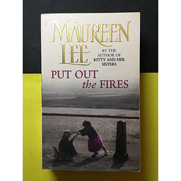 Maureen Lee - Put out the fires