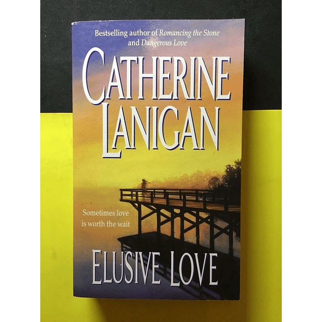 Catherine Lanigan - Elusive love