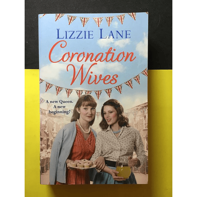 Lizzie Lane - Coronation wives