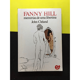 John Cleland - Fanny Hill, Memórias de uma libertina