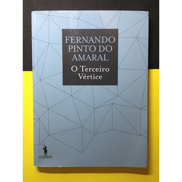 Fernando Pinto do Amaral - O Terceiro Vértice