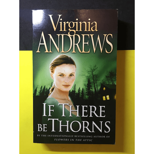 Virginia Andrews - If there be thorns 