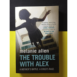 Melanie Allen - The trouble with Alex 