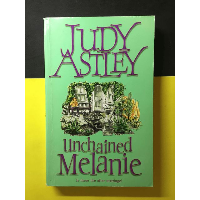 Judy Astley - Unchained Melanie