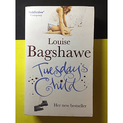 Louise Bagshawe - Tuesday´s Child 