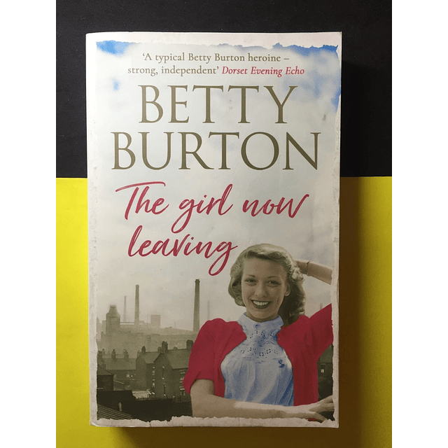 Betty Burton - The girl now leaving