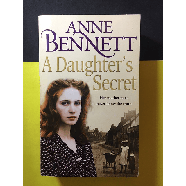 Anne Bennett - A Daughter´s Secret
