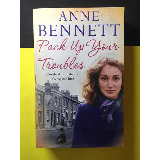 Anne Bennett - Pack up your troubles