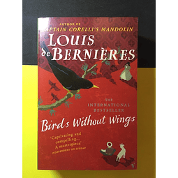 Louis de Bernières - Birds without wings